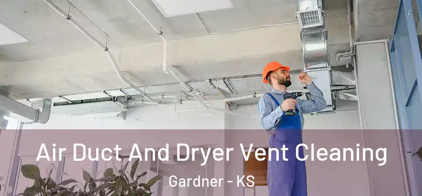  Air Duct And Dryer Vent Cleaning Gardner - KS