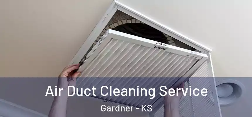  Air Duct Cleaning Service Gardner - KS
