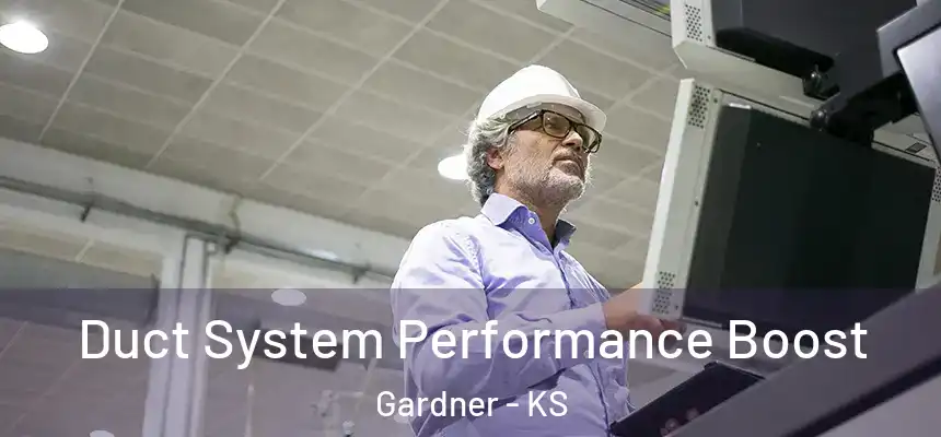 Duct System Performance Boost Gardner - KS