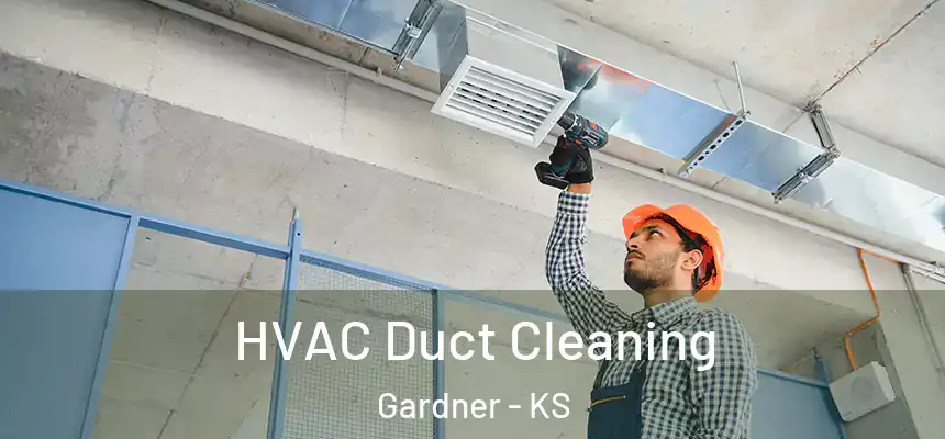  HVAC Duct Cleaning Gardner - KS