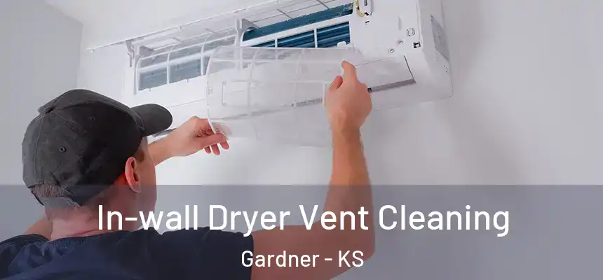  In-wall Dryer Vent Cleaning Gardner - KS