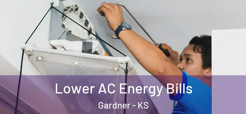 Lower AC Energy Bills Gardner - KS